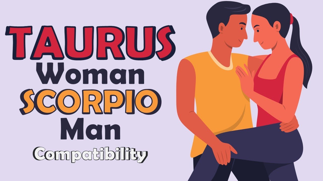 Scorpio Man Taurus Woman Compatibility
