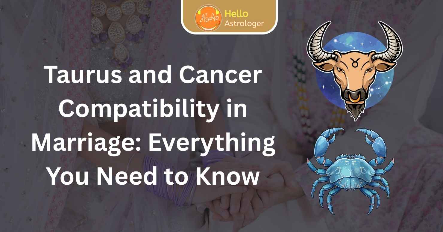 Are Taurus and Cancer suitable for marriage? Read it and you'll understand!