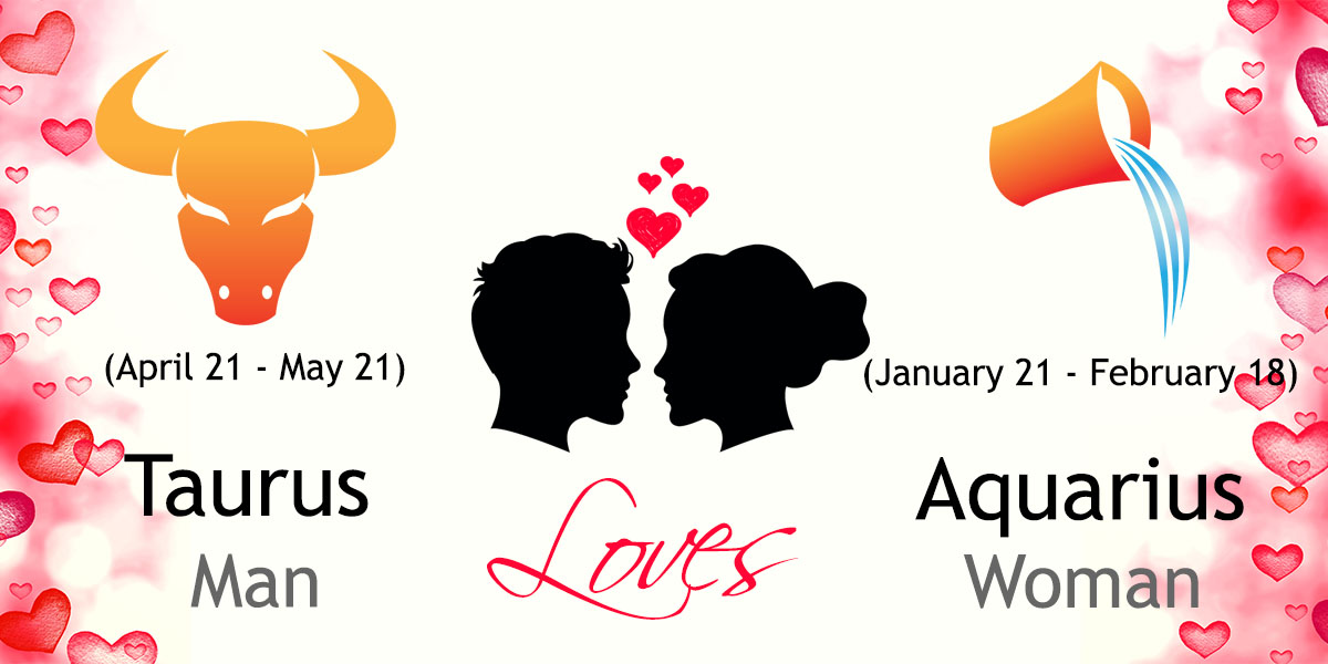 Taurus man aquarius woman: a sweet combination