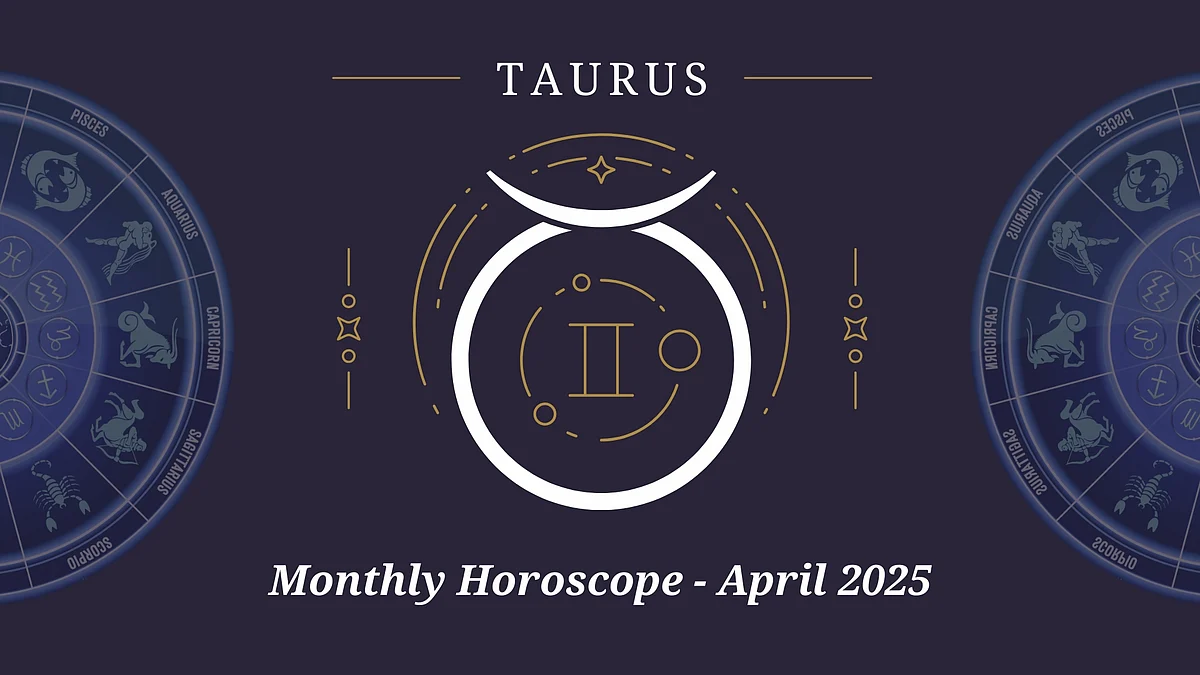 Unlock Your Taurus April 2025 Horoscope Big Changes Ahead