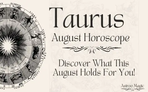 Money Tips for Taurus August Horoscope, Boost Your Finances This Month