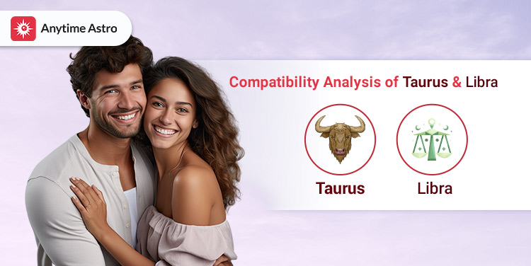 Libra and Taurus Love Horoscope Today: What to Expect in Your Romance?